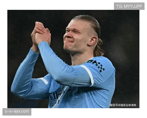 哈兰德：从挪威新星到曼城终结者的职业跃迁解析